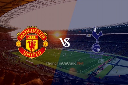 Trực tiếp bóng đá Manchester United vs Tottenham - 2h15 ngày 20/10/22